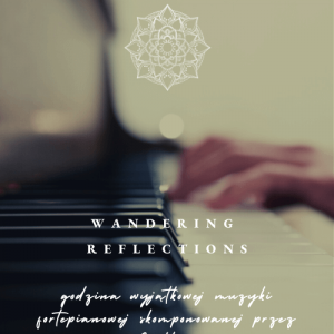 Muzyka Relaksacyjna Fortepianowa: Album Wandering Reflections